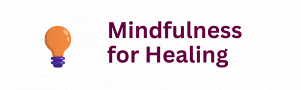 Mindfulness for Healing
